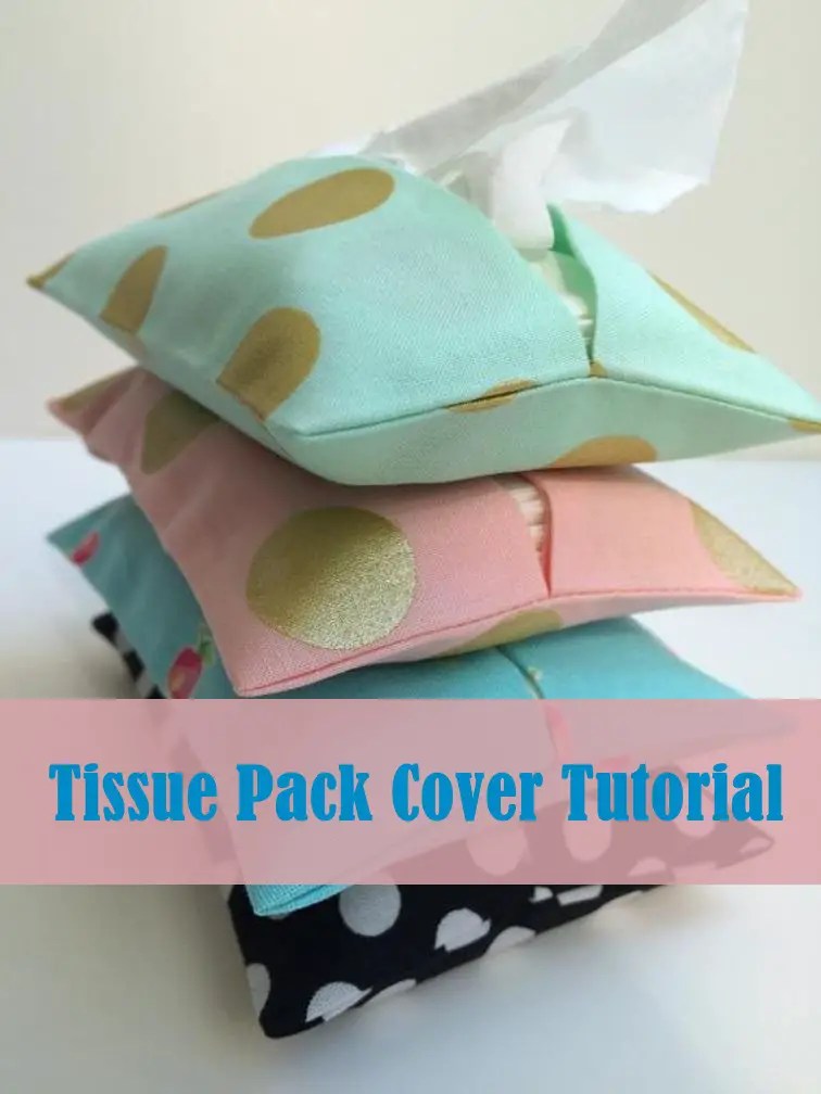 Tissue Pack Cover Tutorial Sewing With Scraps
