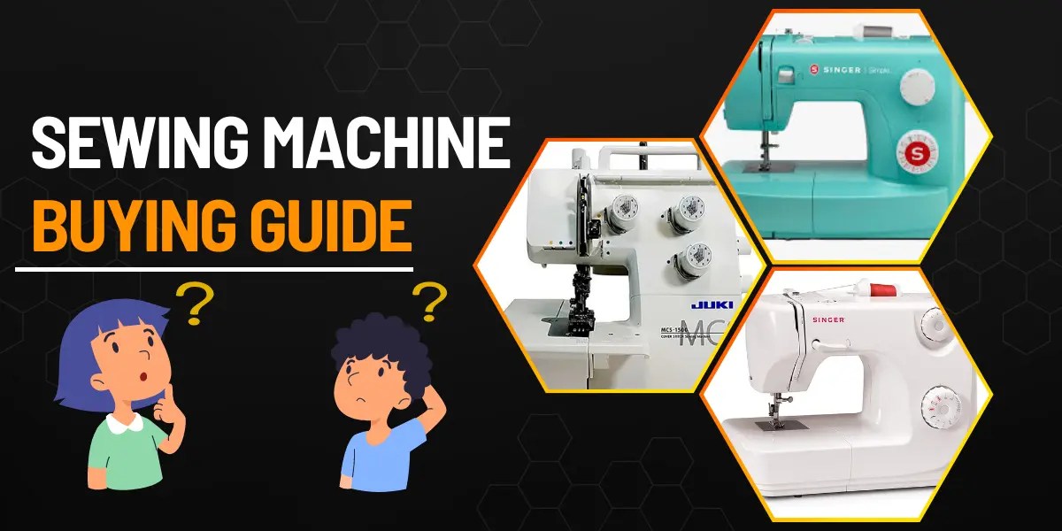 SEWING MACHINE BUYING GUIDE 2024 FIND THE BEST ONE
