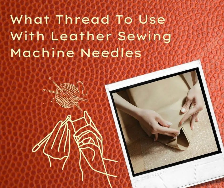 11 NEEDLES TO SEW LEATHER MASTER HOW TO CHOOSE AND USE