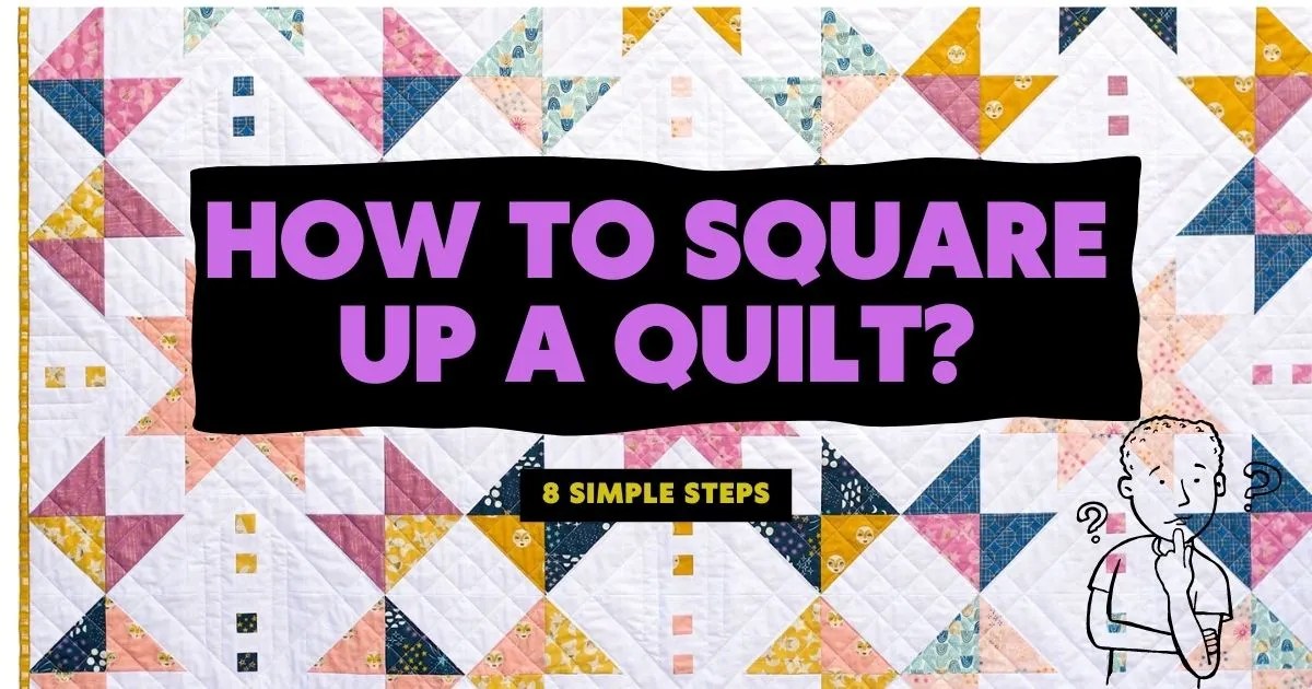HOW TO SQUARE UP A QUILT 8 SIMPLE STEPS