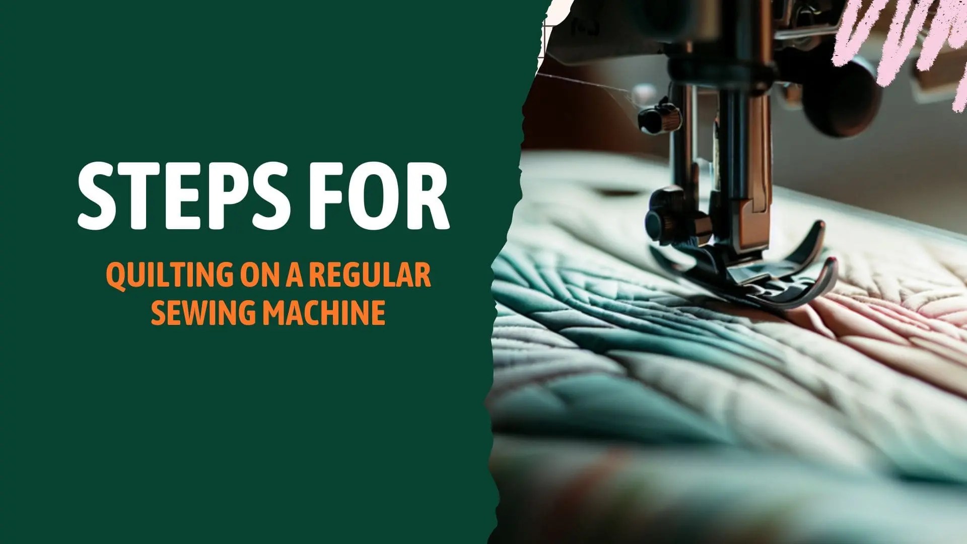 HOW TO QUILT ON A REGULAR SEWING MACHINE 13 BASIC STEPS