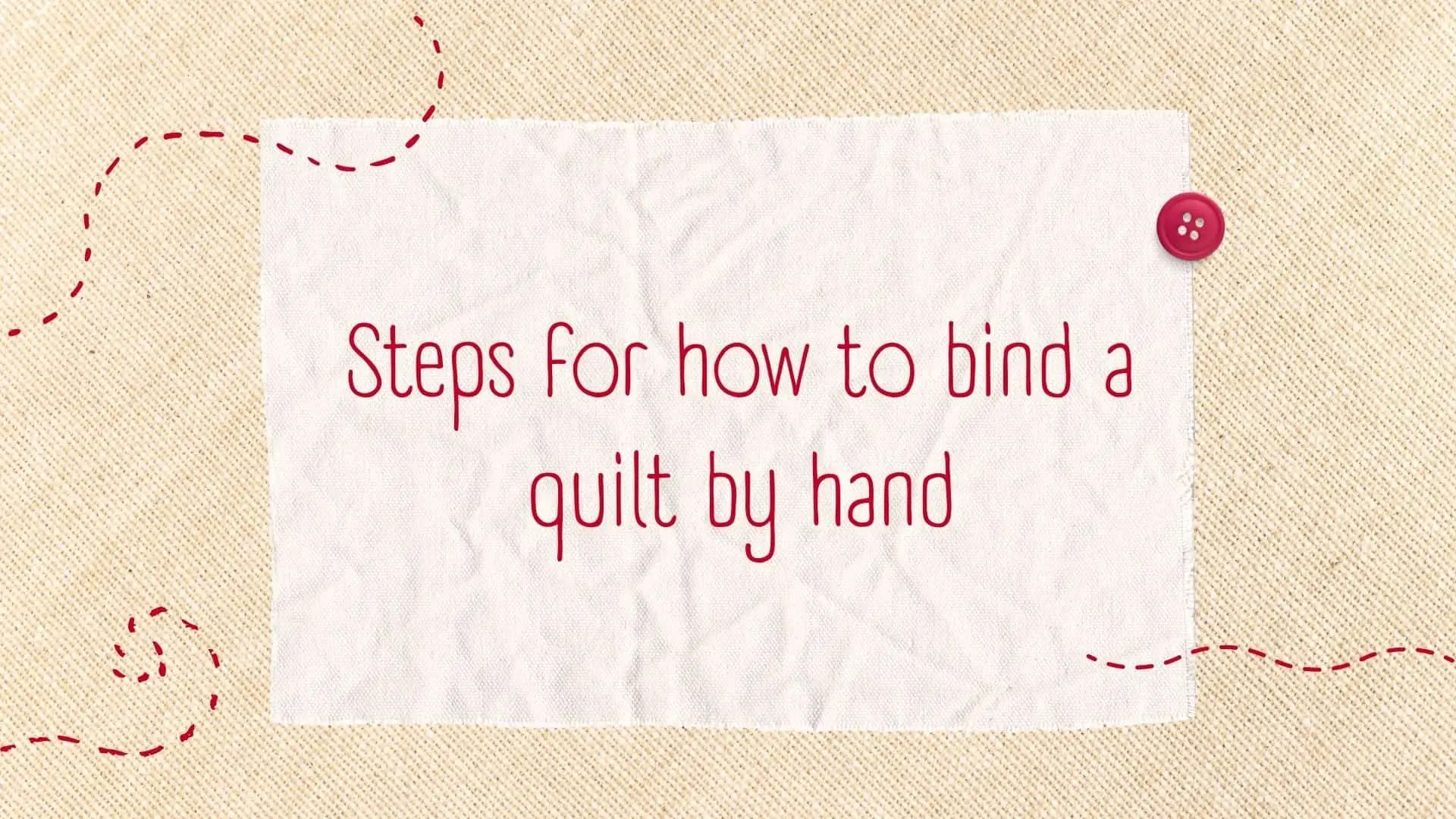 HOW TO BIND A QUILT BY HAND6 SIMPLE STEPS