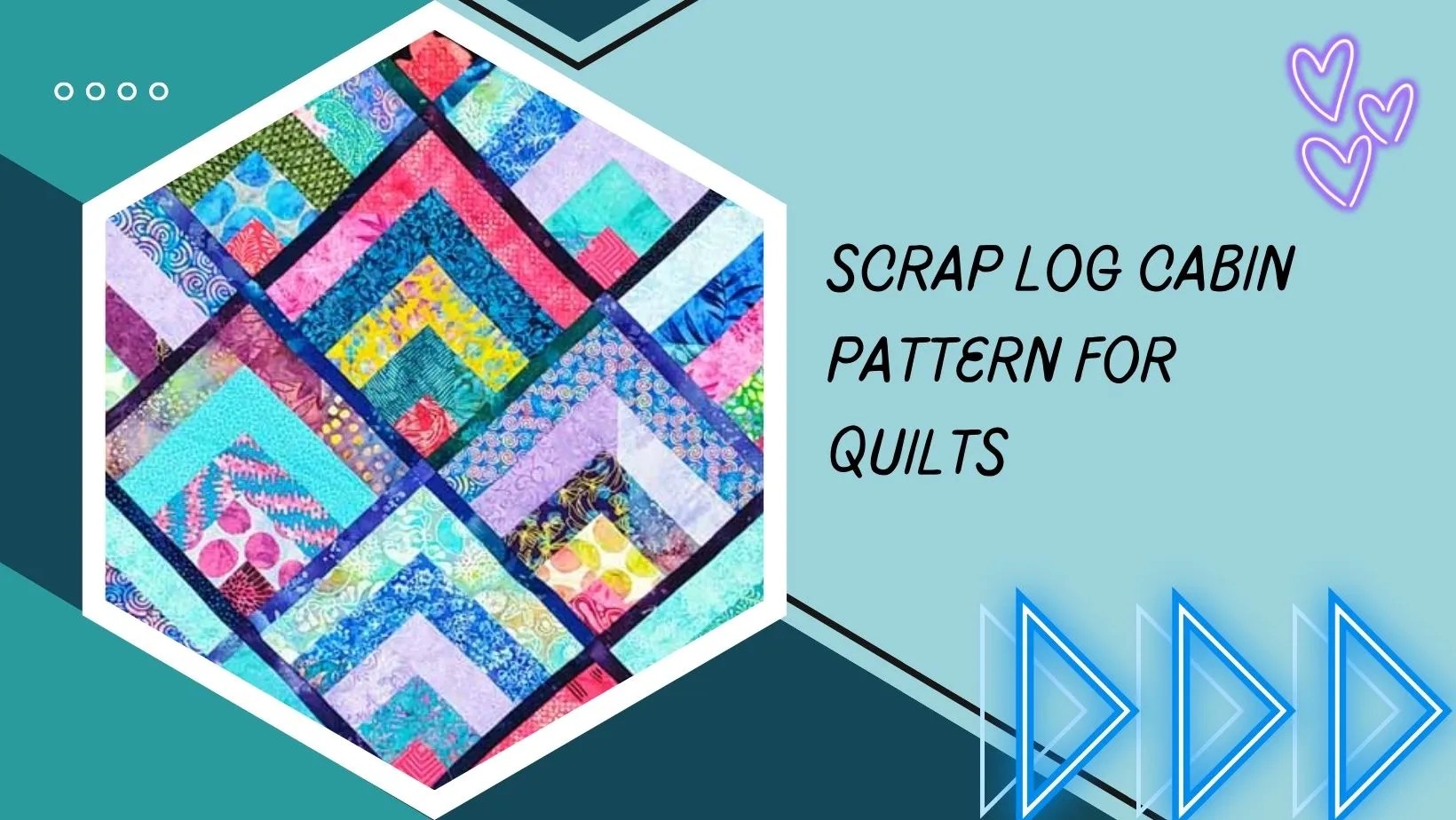 CLASSIC LOG CABIN QUILT PATTERNS AND DESIGNS YOU NEED TO KNOW