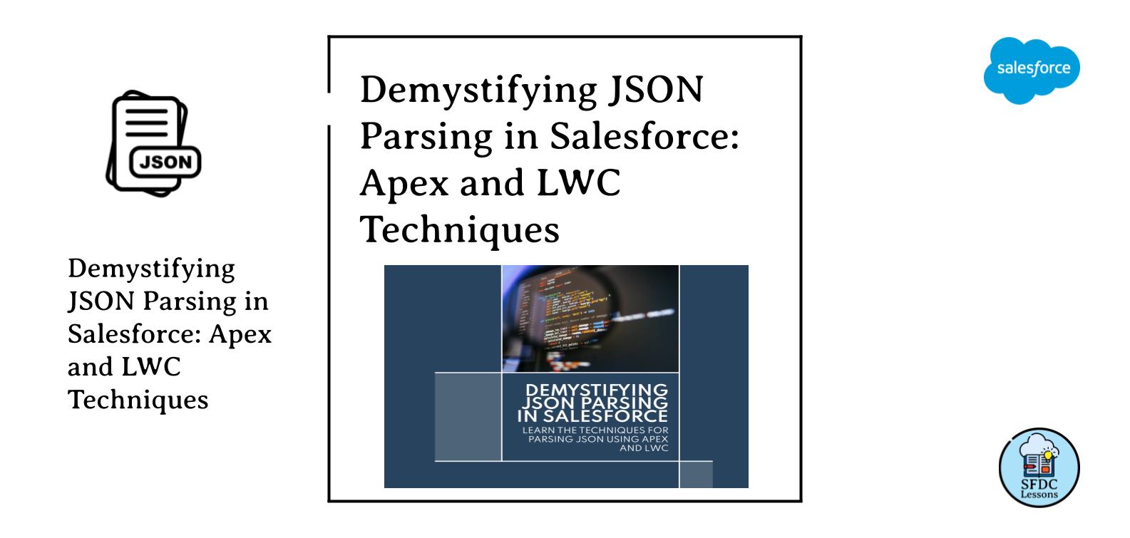 Demystifying JSON Parsing in Salesforce Apex and LWC Techniques SFDC