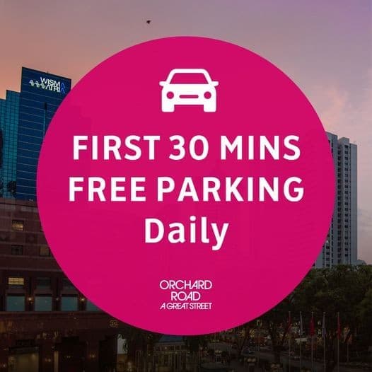 30 Jul18 Aug 2021 Orchard Road Free Parking Promotion SG