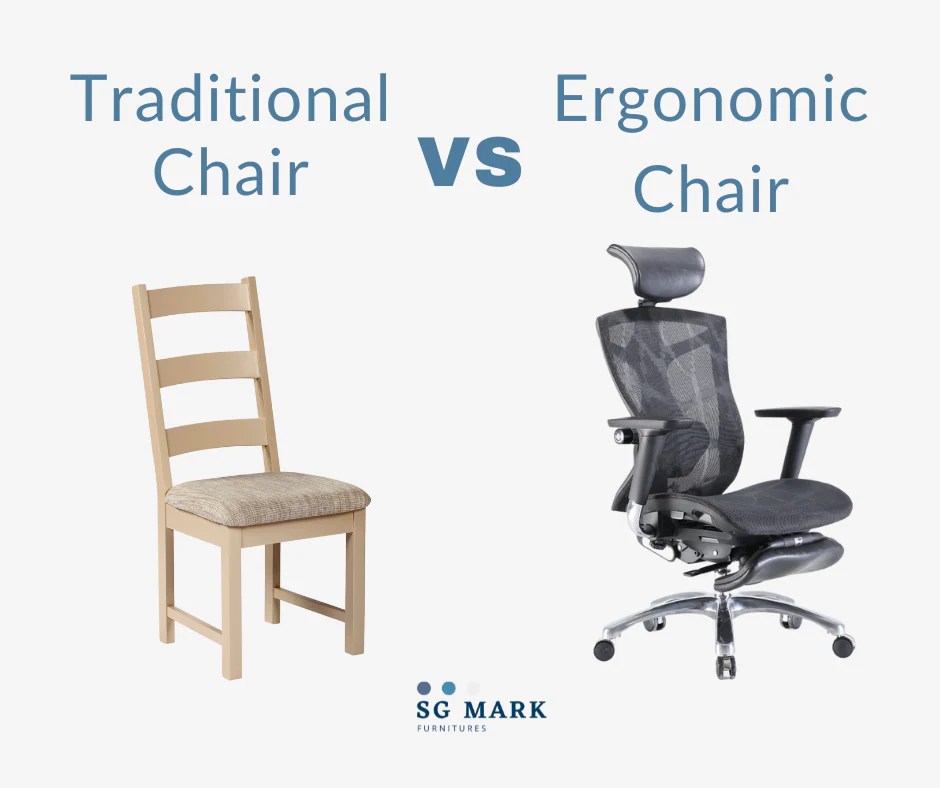 Traditional Chair VS Ergonomic Chair SG Mark