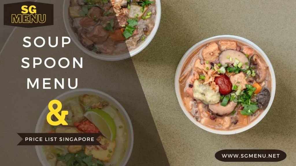 Soup Spoon Menu & Price List Singapore Updated 2024