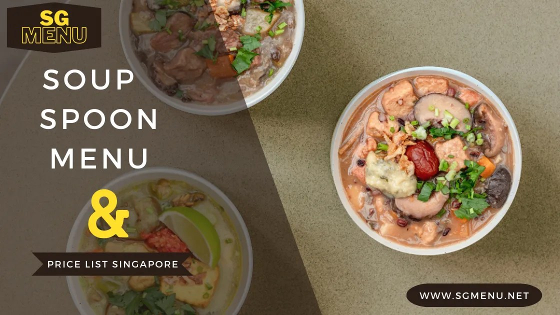 Soup Spoon Menu & Price List Singapore Updated 2024