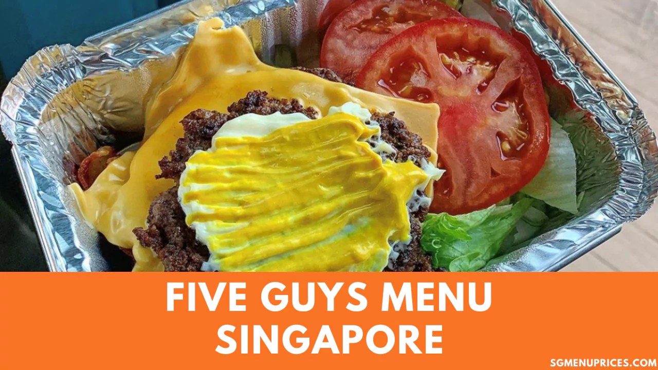 Five Guys Menu With Prices Singapore Updated 2024