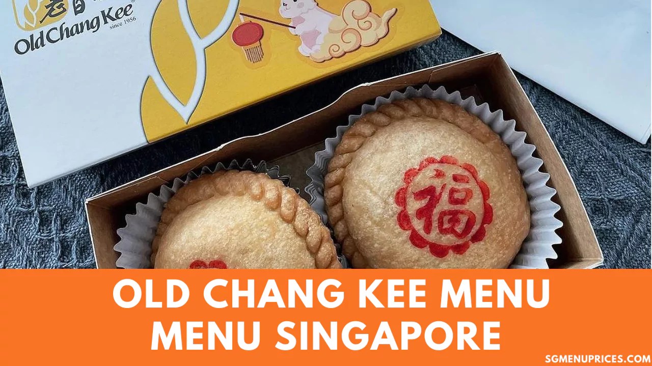 Old Chang Kee Singapore menu Prices Updated 2023