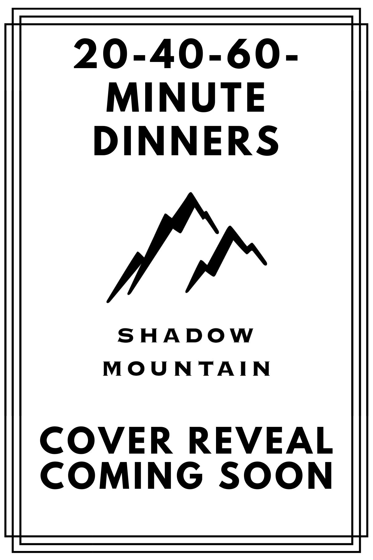 204060Minute Dinners Meals to Match the Time You Have Shadow