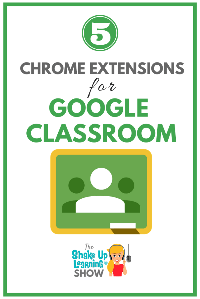5 Chrome Extensions that Make Google Classroom Even More Awesome