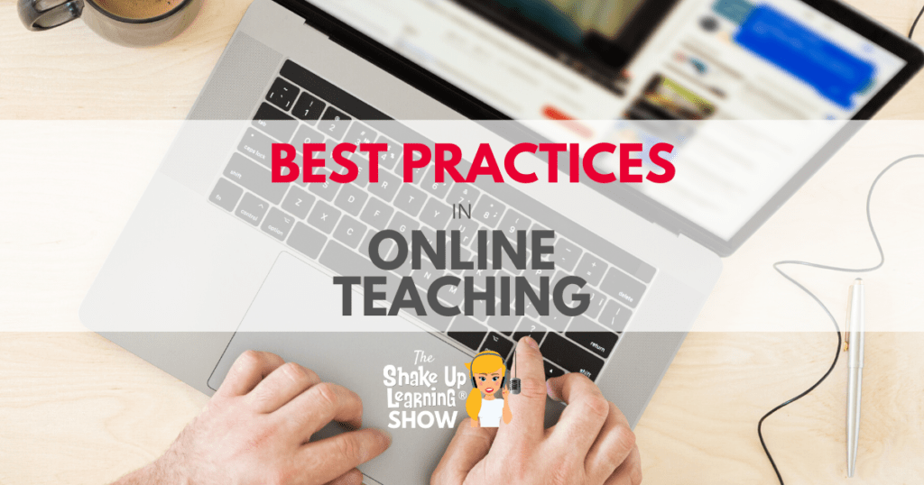Online Teaching Best Practices, Tips, and Tools Shake Up Learning