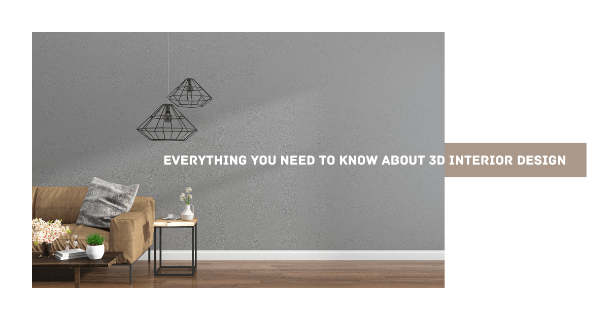 3D Interior Design Basics Your Comprehensive Guide