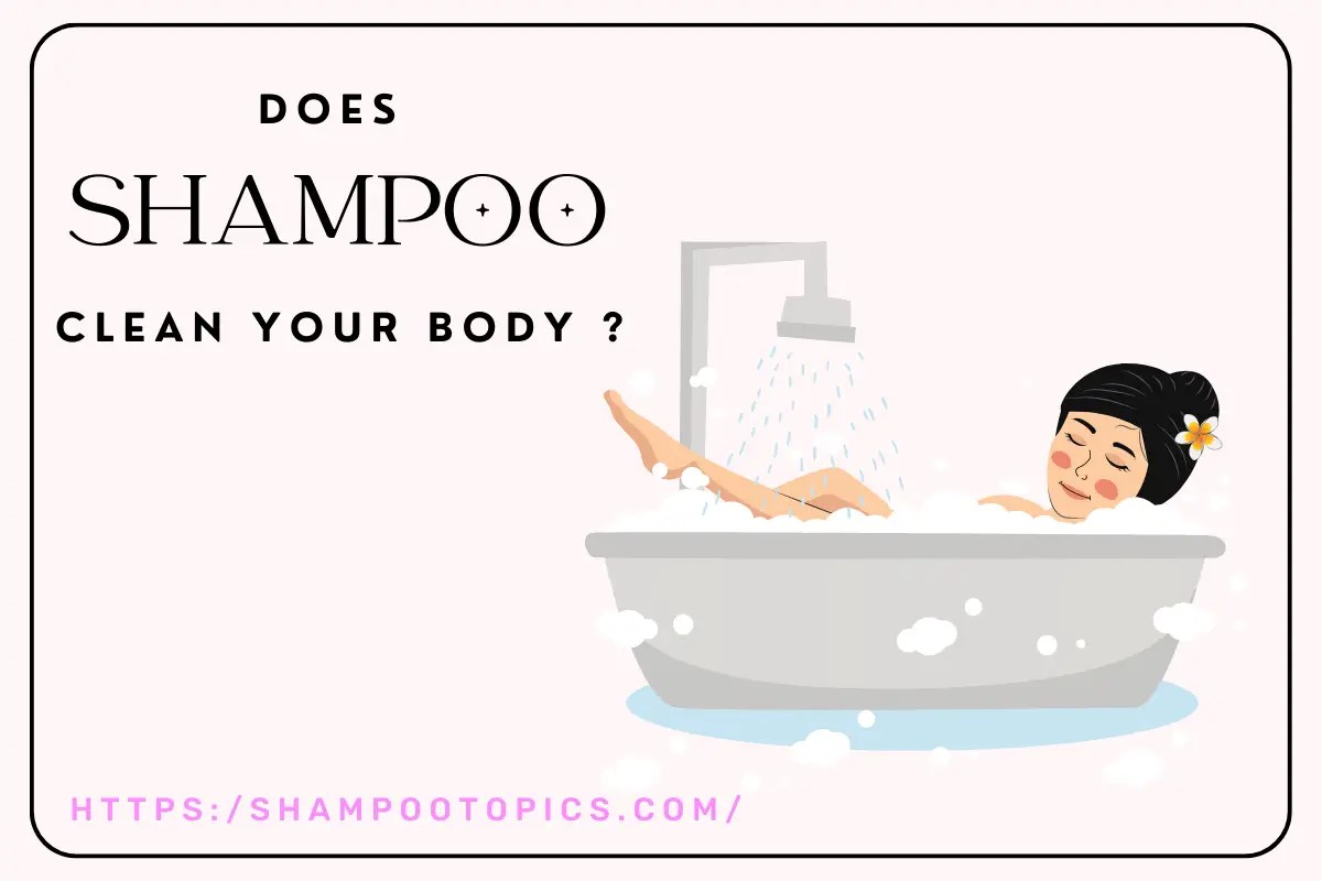 Does Shampoo Clean Your Body? 1 Professional Answer