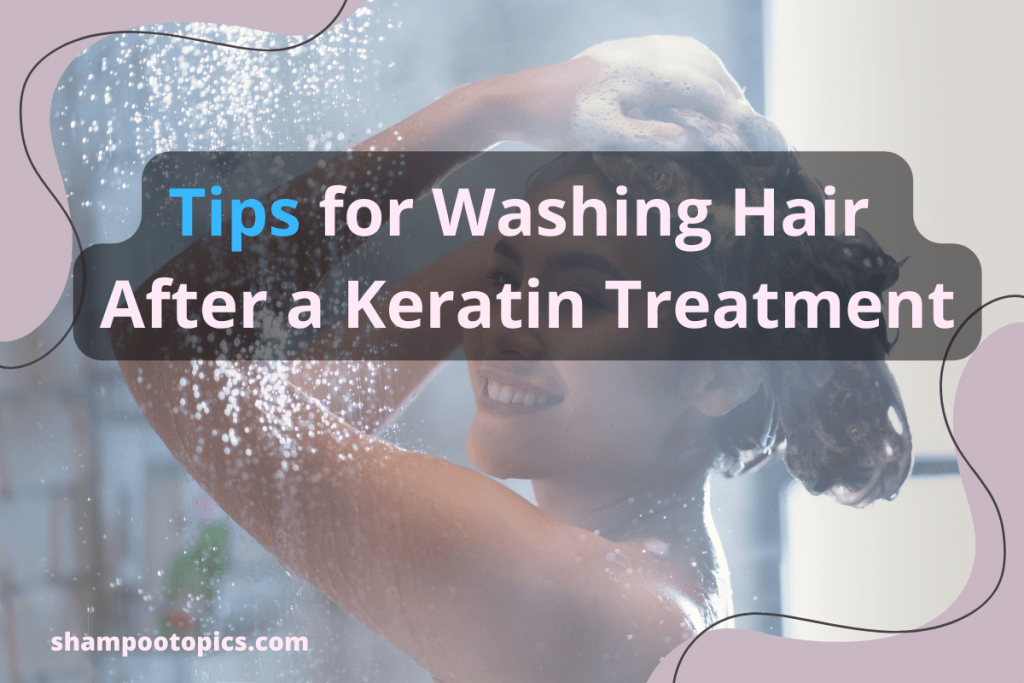 How Soon Can You Wash Hair After Keratin Treatment?3 Best Tips