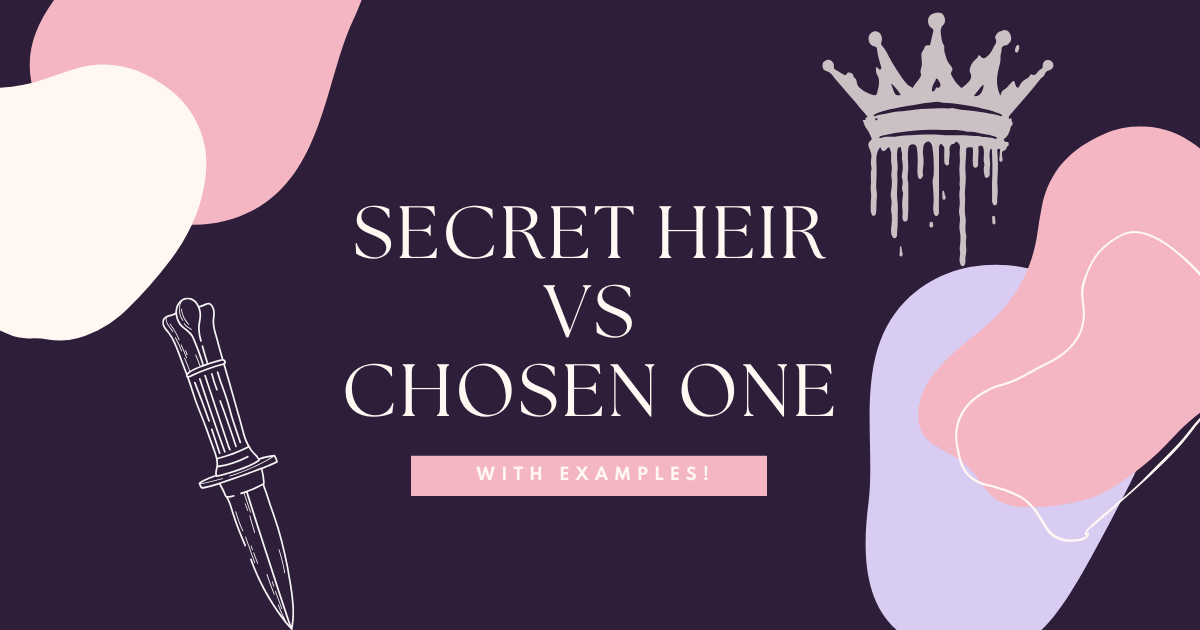The Chosen One or Secret Heir? Why It Matters More Than You Think