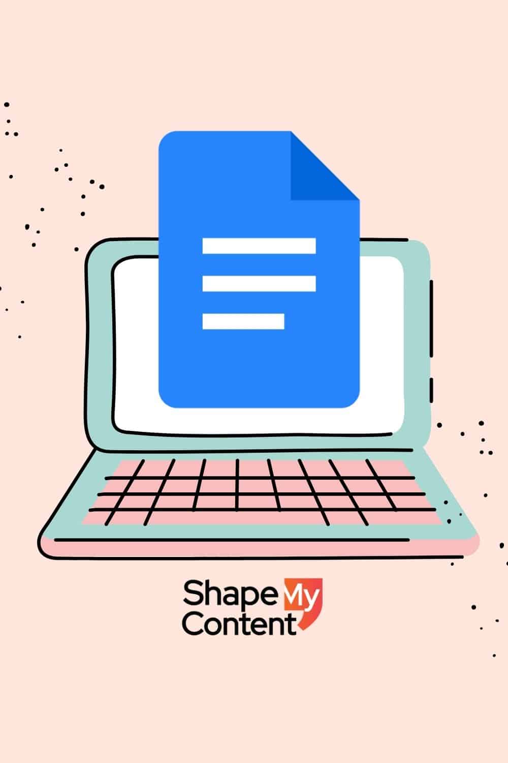 Google Docs Simplifying Content Writing and Collaboration Shape My