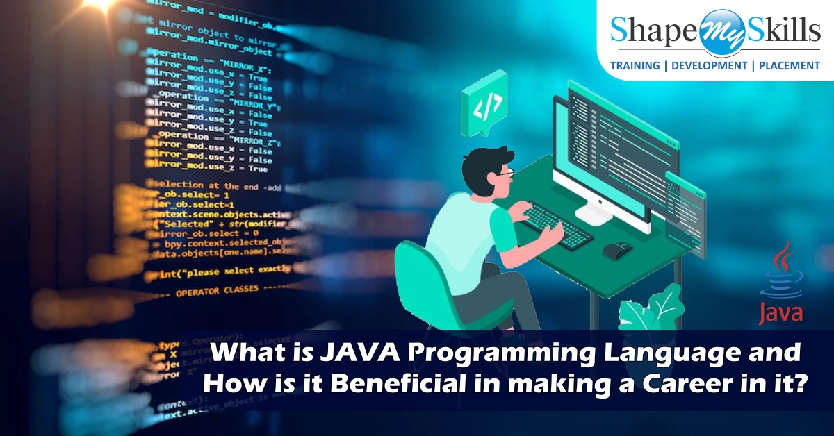 What is JAVA Programming Language and How is it Beneficial in making a