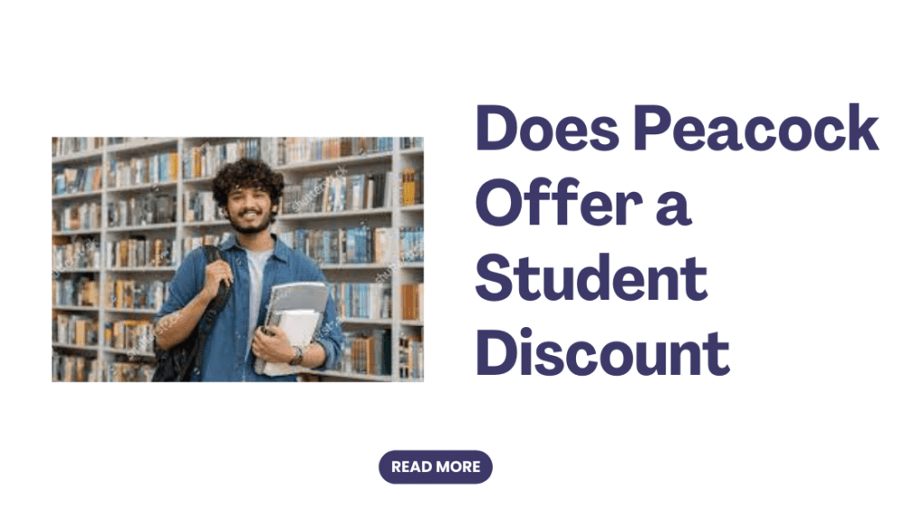 Does Peacock Offer a Student Discount? Accessing Entertainment Deals