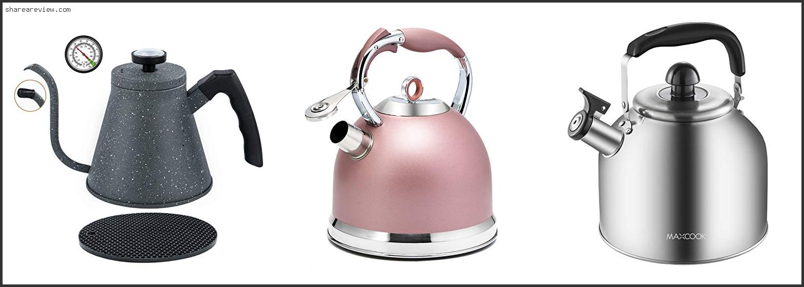 Top 10 Best Tea Kettle For Induction Cooktop Reviews & Buying Guide In