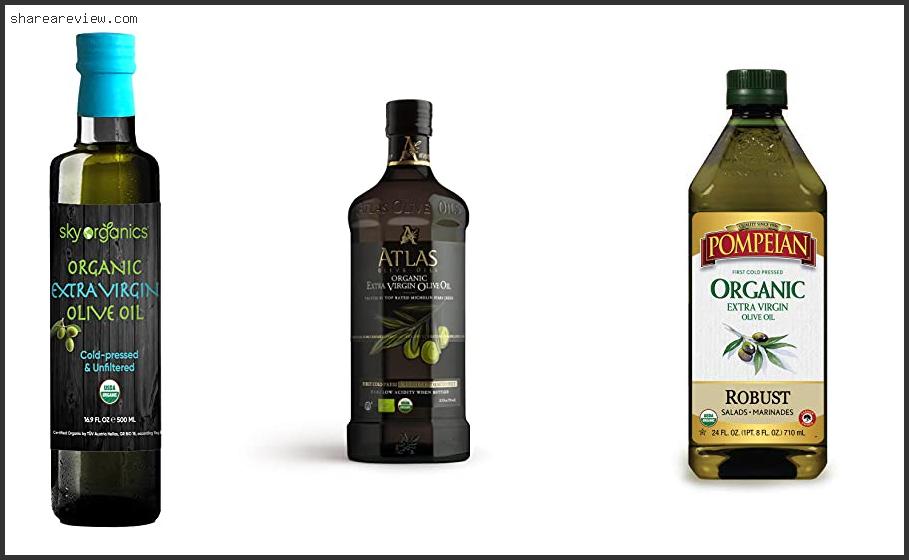 Top 10 Best Cold Pressed Olive Oil Reviews & Buying Guide In 2022