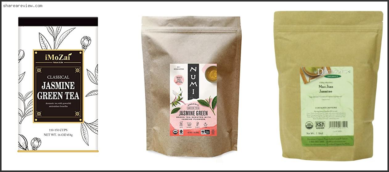 Top 10 Best Jasmine Green Tea Loose Leaf Reviews & Buying Guide In 2022