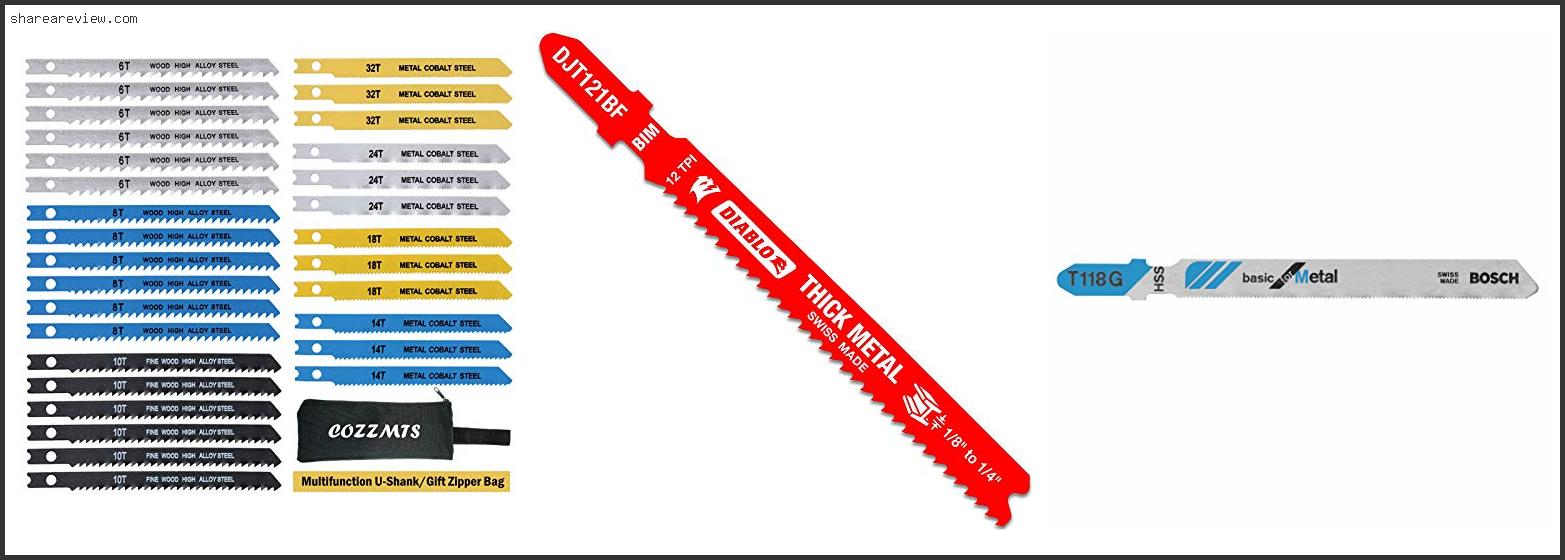Top 10 Best Jigsaw Blade For Thick Metal Reviews & Buying Guide In 2022