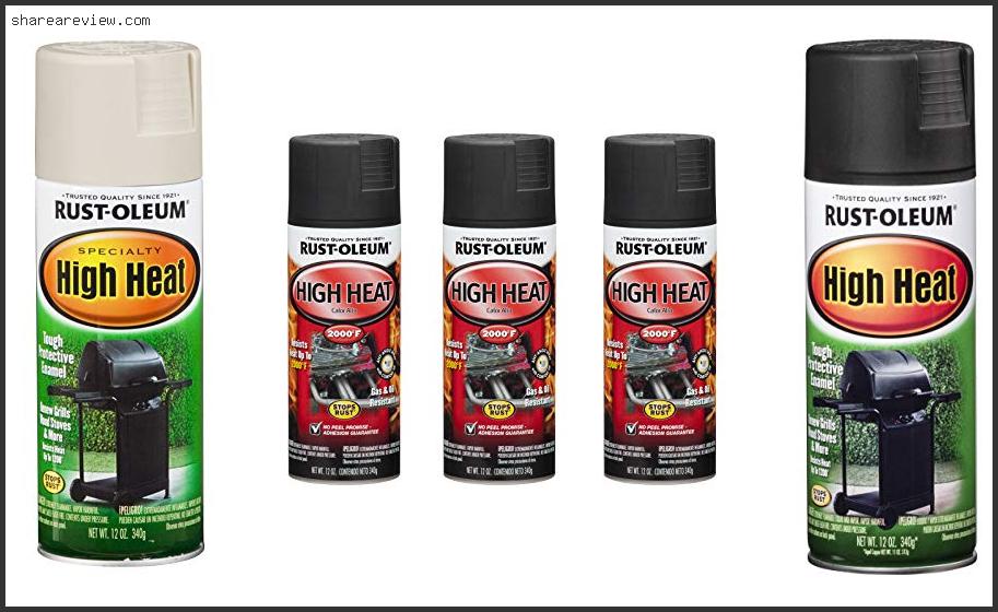 Top 10 Best High Heat Spray Paint Reviews & Buying Guide