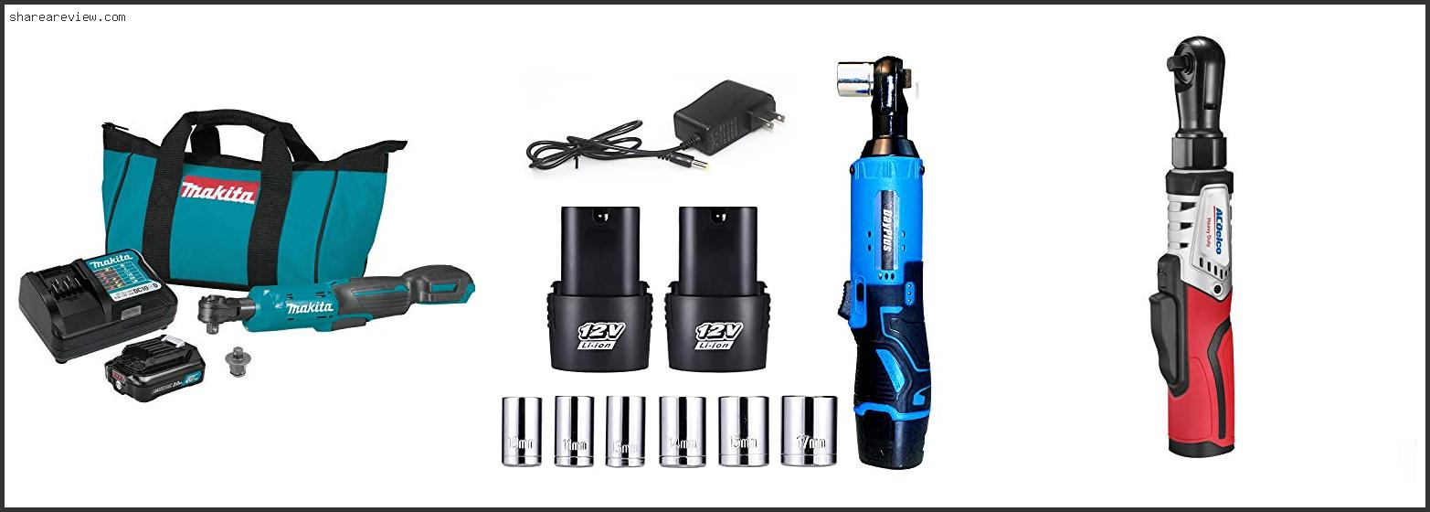 Top 10 Best Cordless Ratchet For The Money Reviews & Buying Guide In
