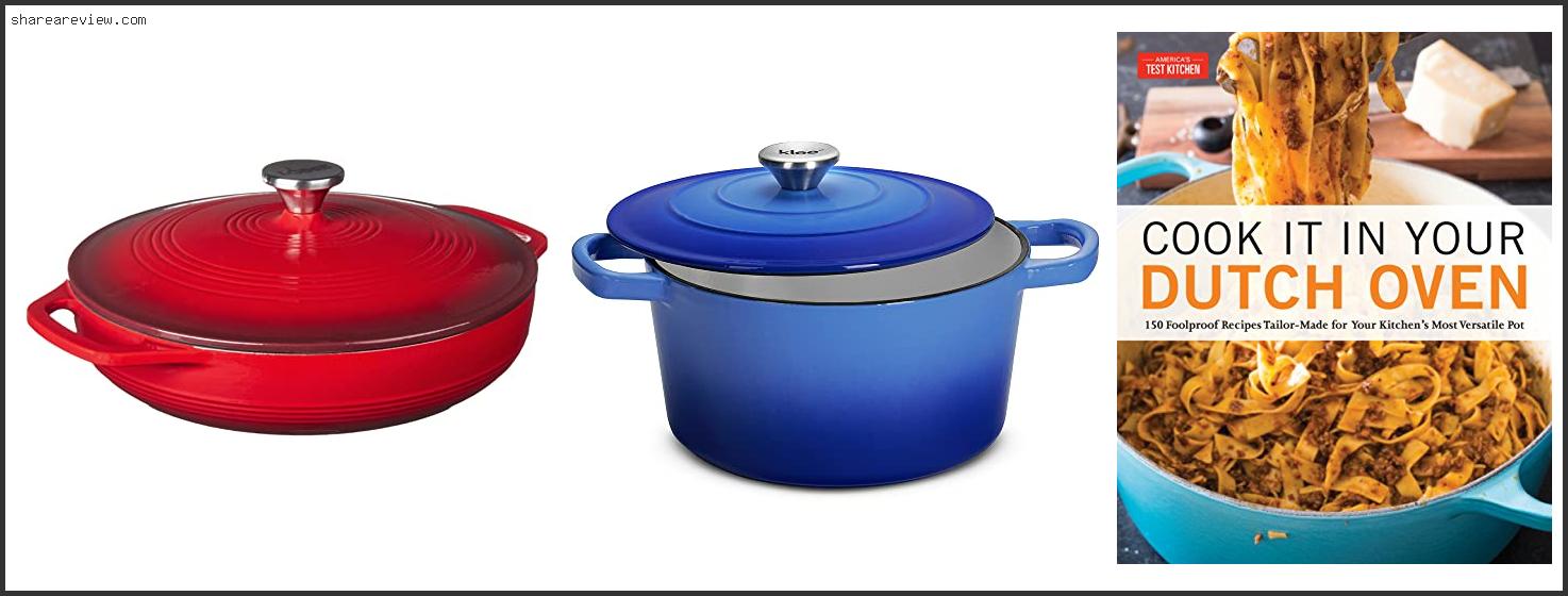 Top 10 Best Cast Iron Casserole Pot Reviews & Buying Guide In 2022 To