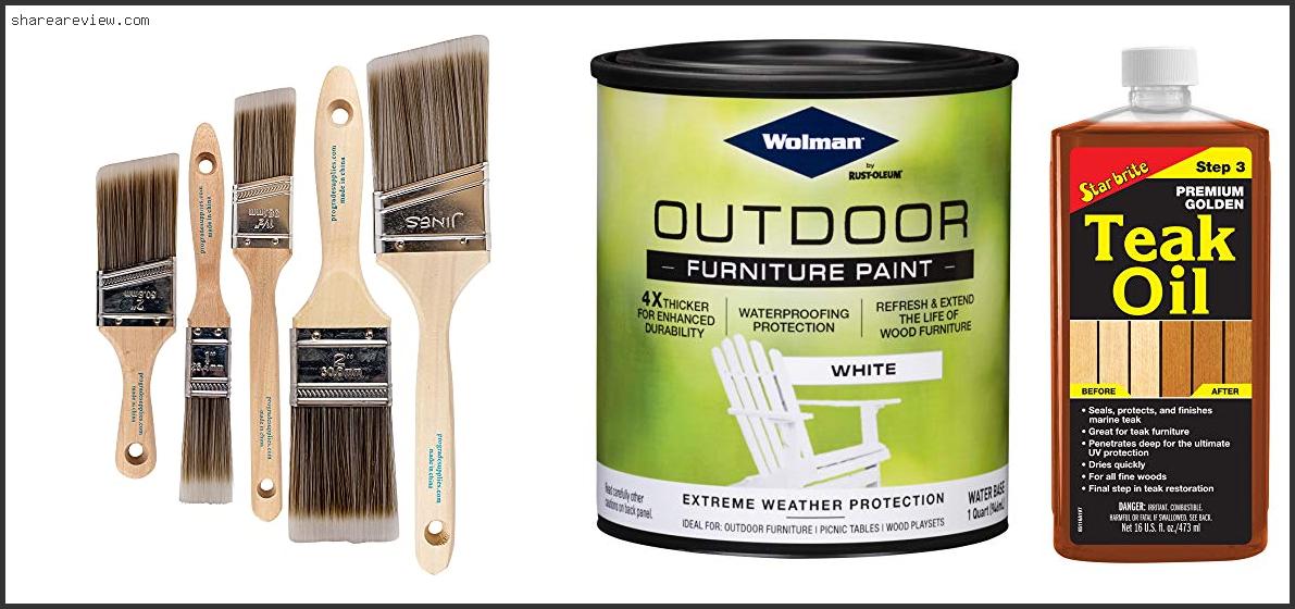 Top 10 Best Paint For Teak Garden Furniture Reviews & Buying Guide In