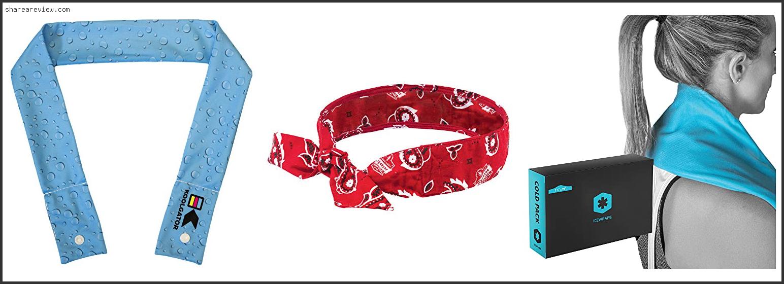 Top 10 Best Cooling Gel Neck Wrap Reviews & Buying Guide In 2022 To