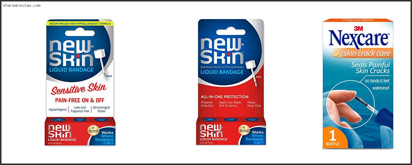 Top 10 Best Liquid Bandage For Hands Reviews & Buying Guide In 2022 To