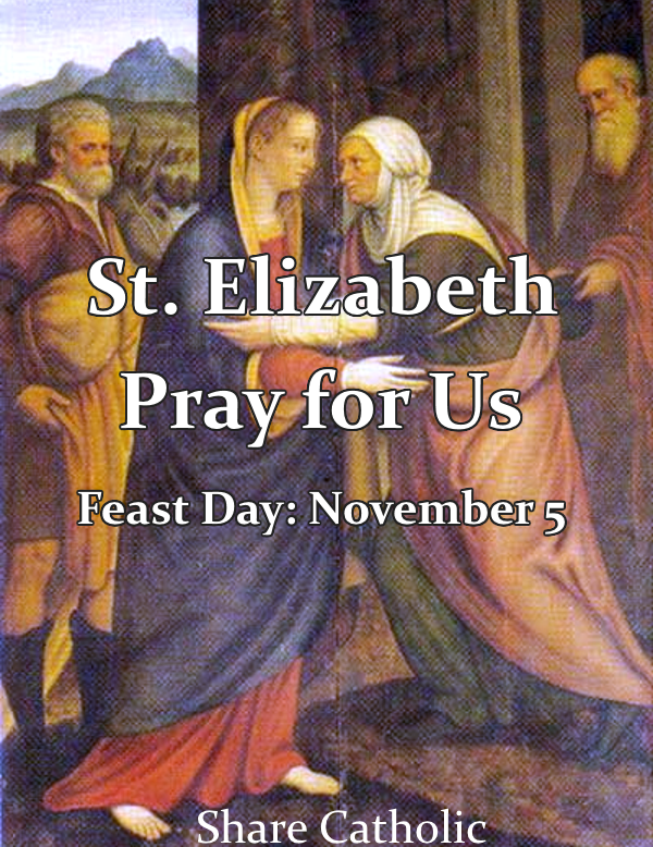 St. Elizabeth (Feast Day November 5)