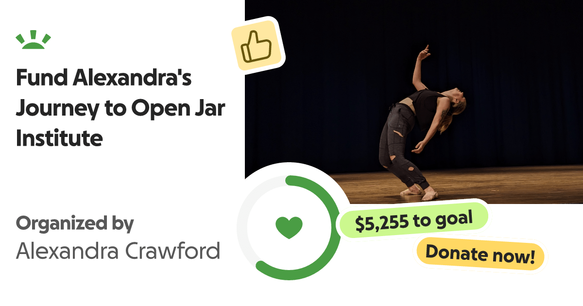 Fundraiser by Alexandra Crawford Fund Alexandra's Journey to Open Jar