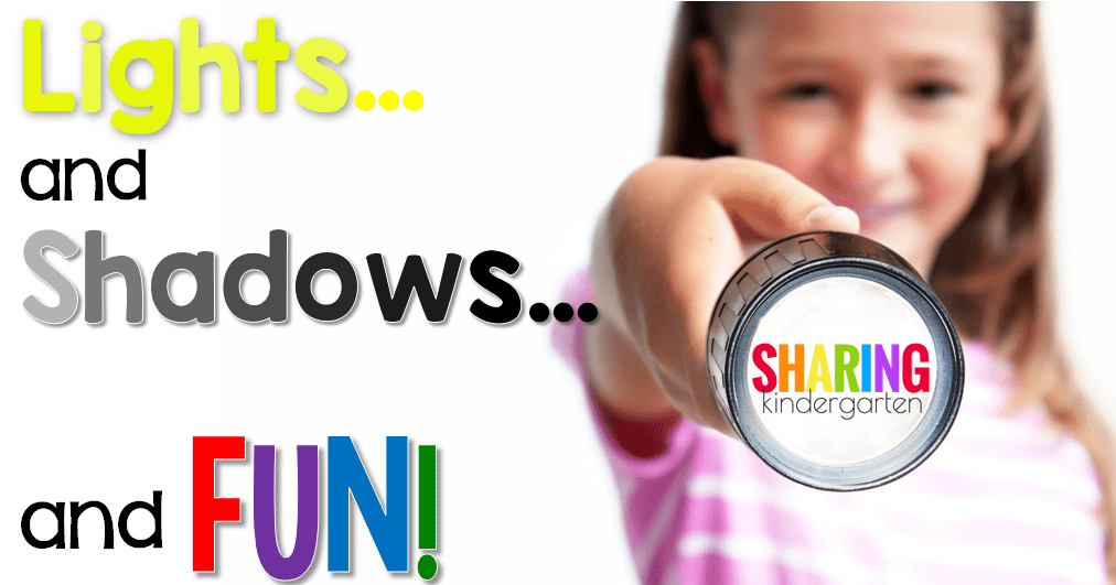 10 Lights and Shadows Science Activities for Kindergarten Sharing