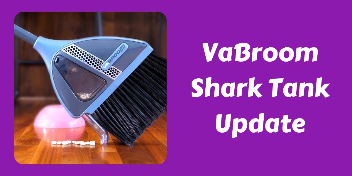 What Happened To VaBroom After Shark Tank? In 2024