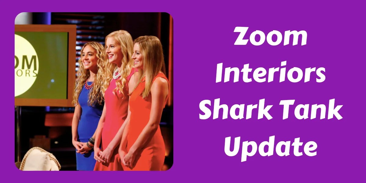What Happened To Zoom Interiors After Shark Tank? In 2024