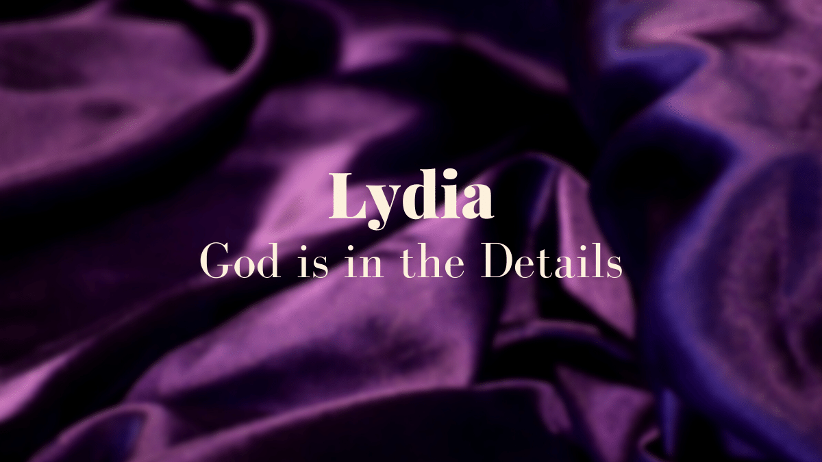 Lydia God Is In The Details