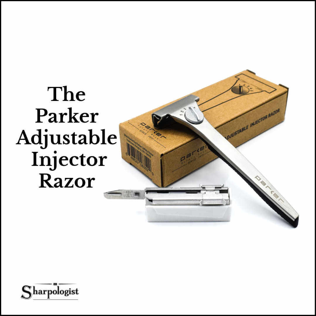 Parker Adjustable Injector Razor Review (Now v3!) Sharpologist