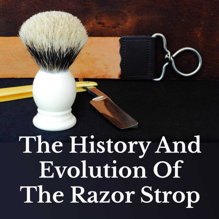 The History And Evolution Of The Razor Strop Sharpologist