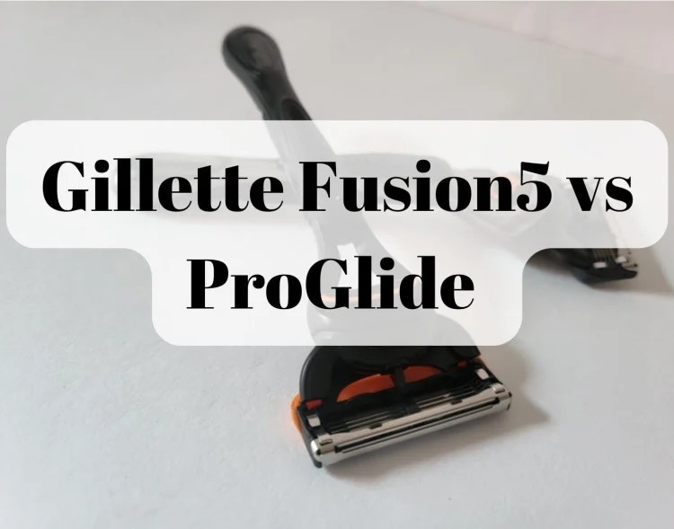 Gillette Fusion 5 vs ProGlide - Differences Compared Side-by-Side