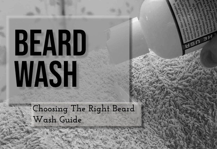 Choosing The Right Beard Wash An ExperienceBased Guide