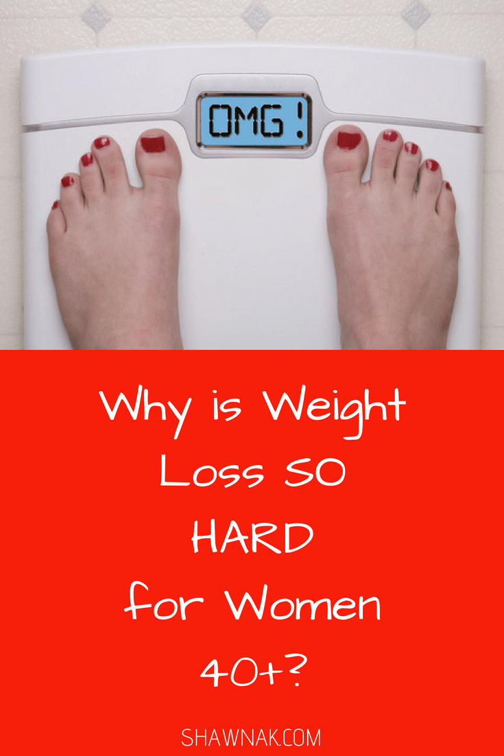 Why is Weight Loss so Hard Over 40? Shawna K