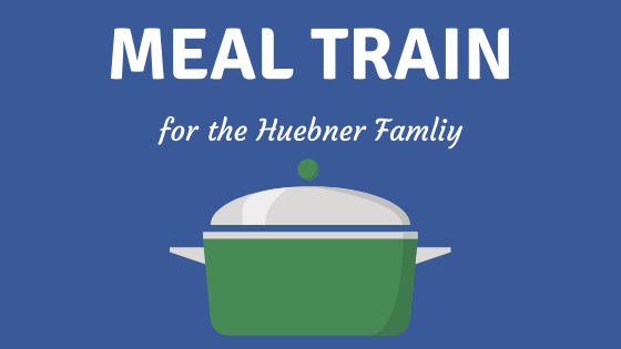 Meal Train for Huebner Family Shawnee Community Christian Church
