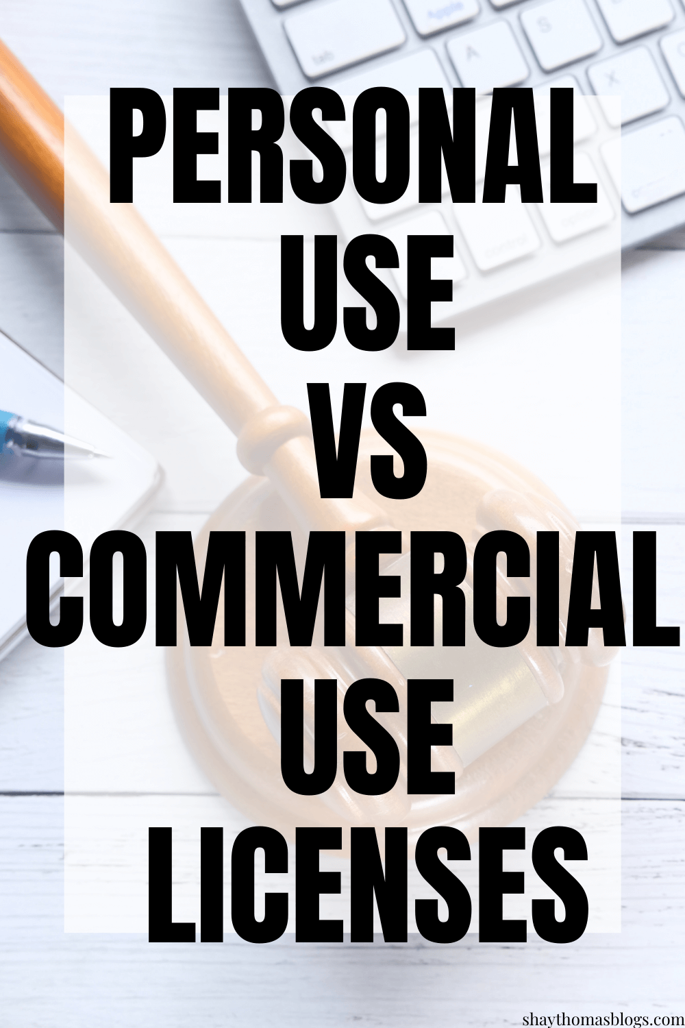 Personal vs Commercial Use License Shay Thomas Blogs