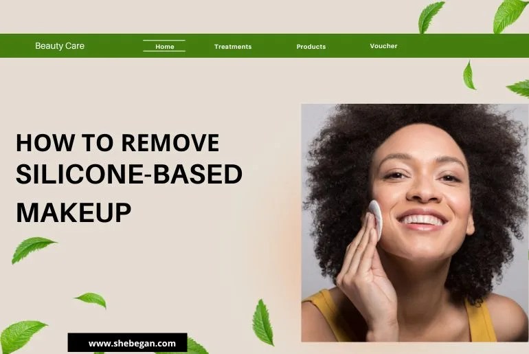 How To Remove Silicone Based Makeup