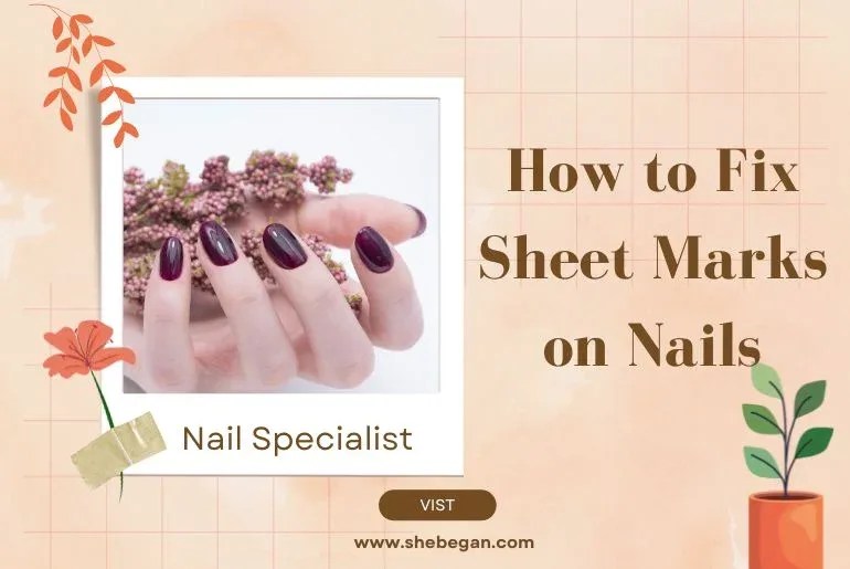 How to Fix Sheet Marks on Nails