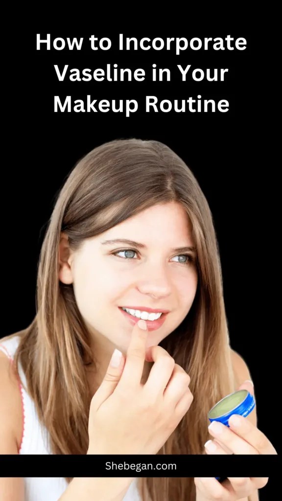 Can I use Vaseline as Primer? She Began